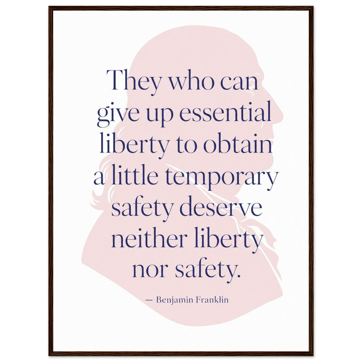 Benjamin Franklin — Neither Liberty nor Safety — framed print of pink profile with quote, 12x16″ in a dark wood frame