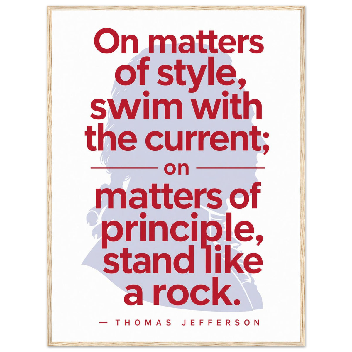 Thomas Jefferson — Stand Like a Rock — framed typographic print of red quote over profile, 12x16″ in a natural wood frame