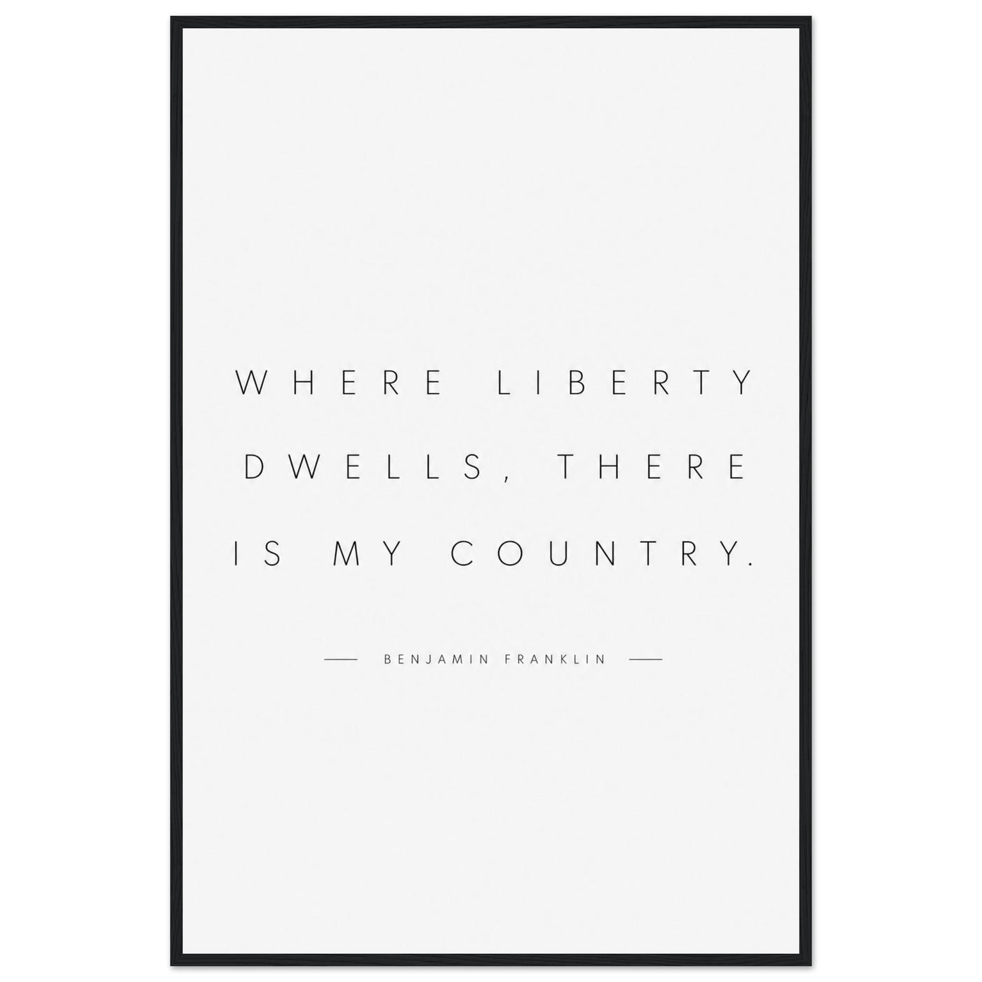 Wooden framed print of Franklin's 'There is my country' quote — room view, ready to hang.