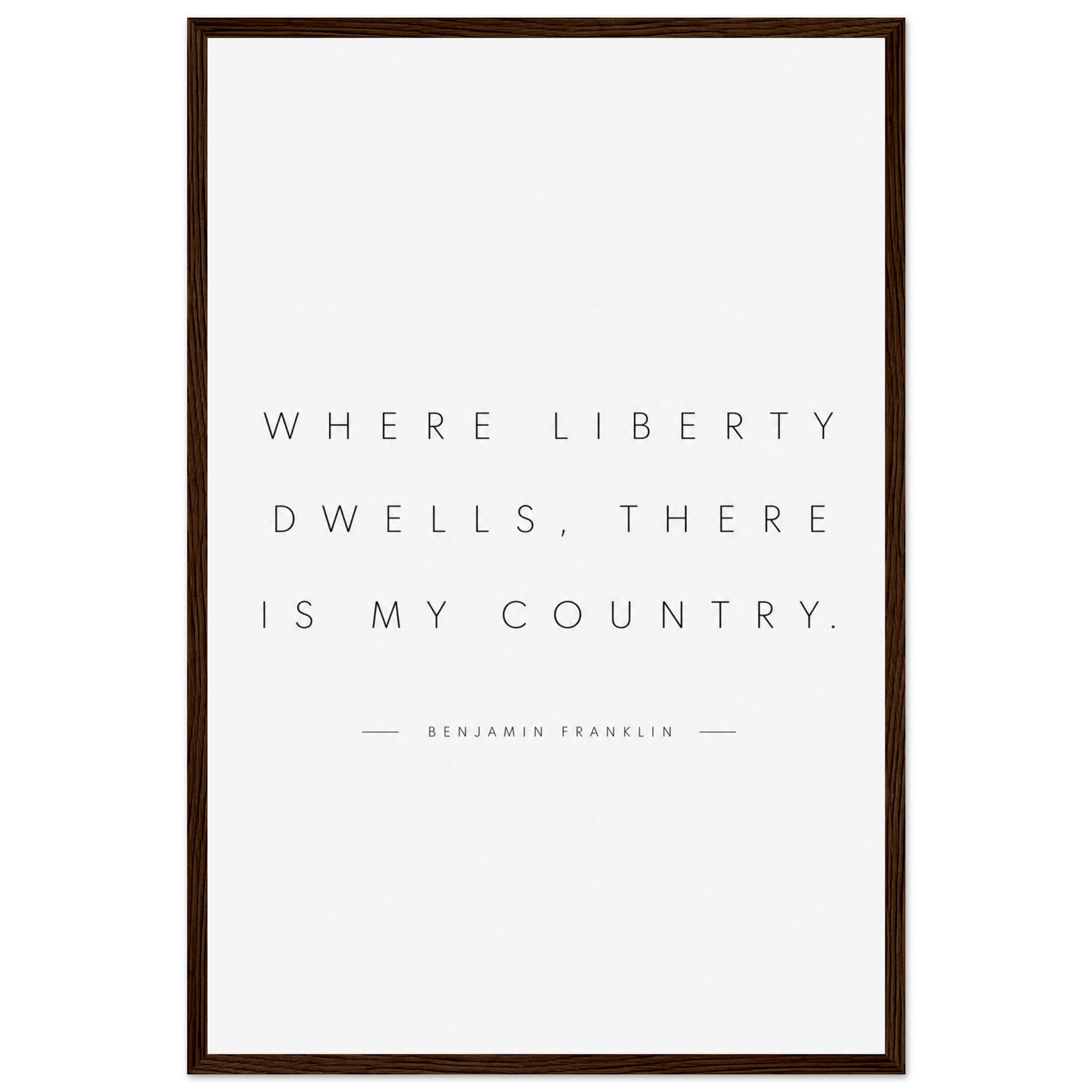 Wooden framed print of Franklin's 'There is my country' quote — room view, ready to hang.