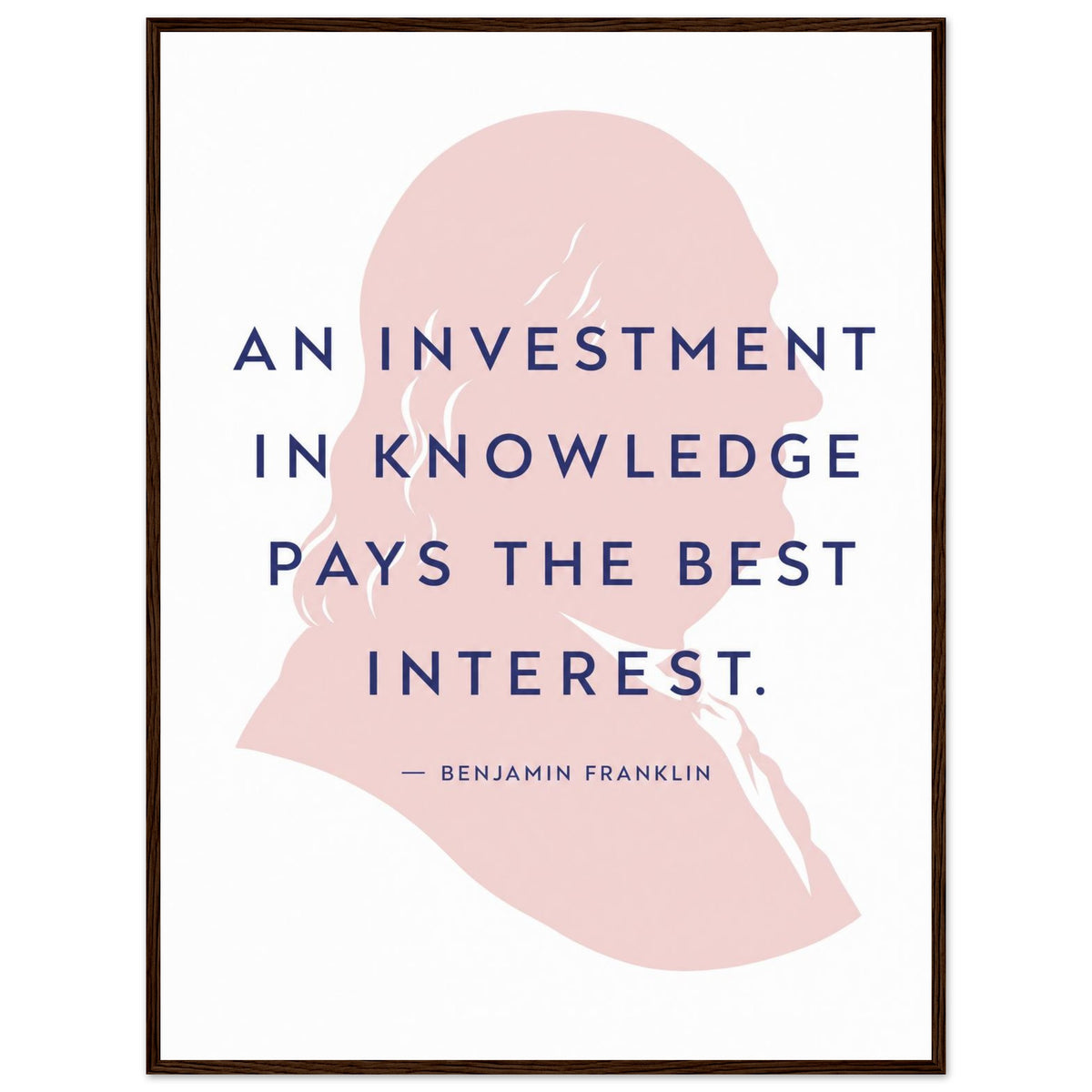 Benjamin Franklin — An Investment in Knowledge — framed print of pink profile with quote, 12x16″ in a dark wood frame