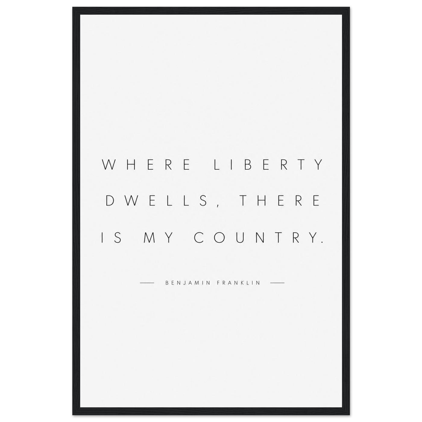 Wooden framed print of Franklin's 'There is my country' quote — room view, ready to hang.
