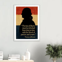Framed Thomas Jefferson 'blood of patriots' quote print, ready to hang.