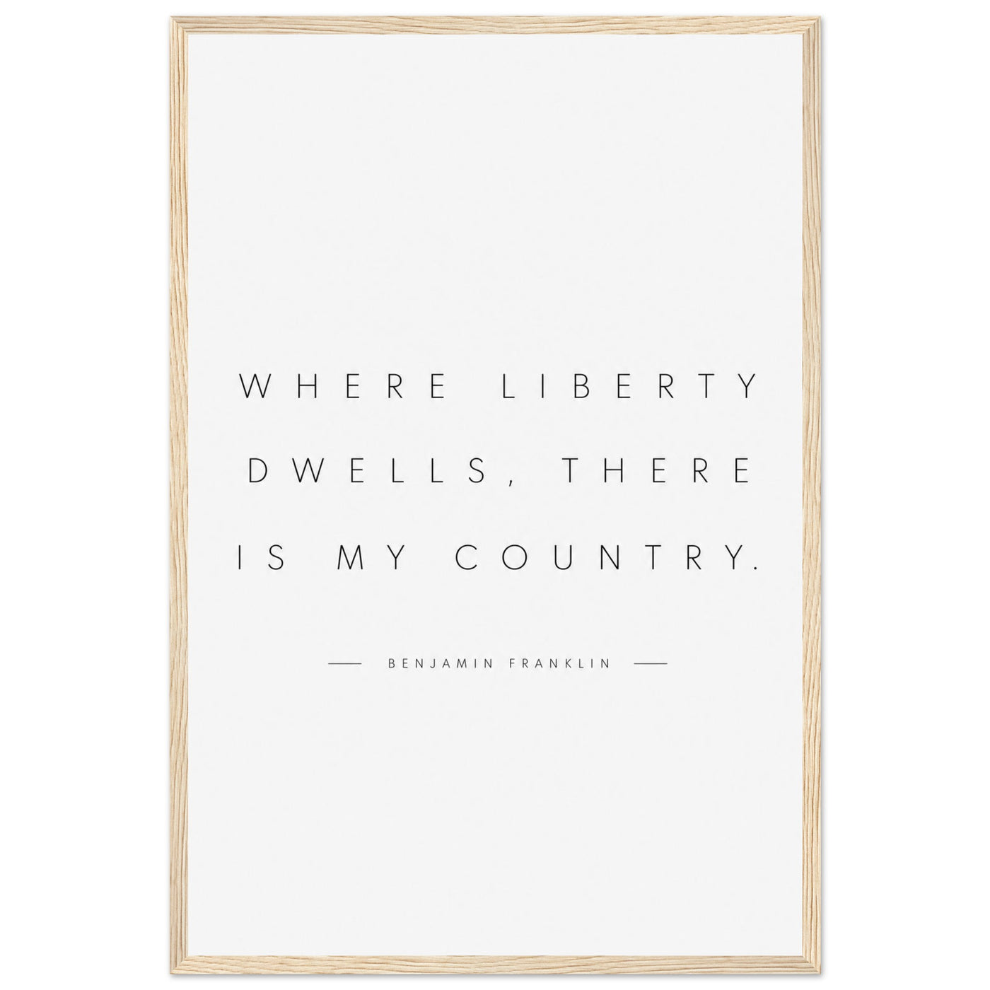 Wooden framed print of Franklin's 'There is my country' quote — room view, ready to hang.