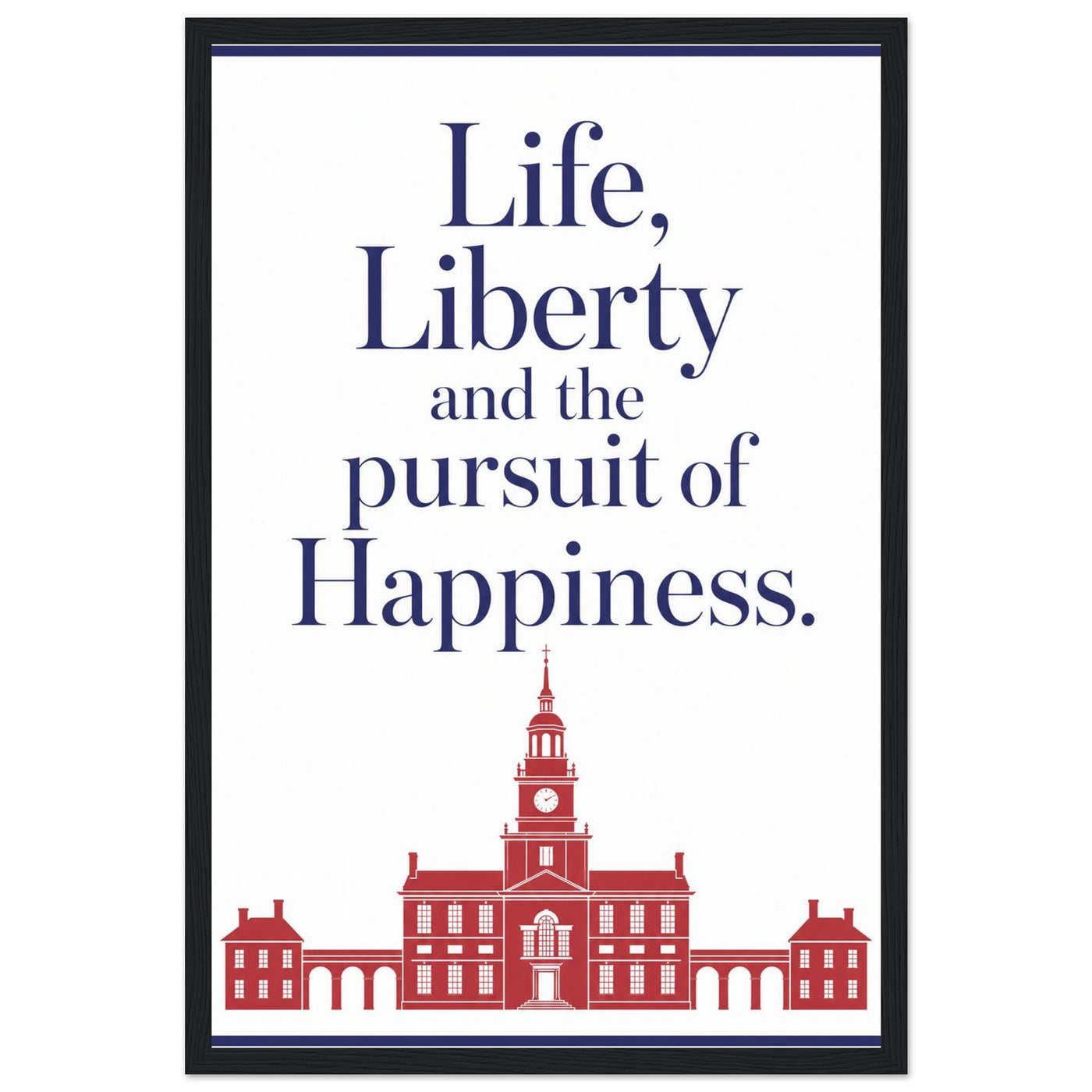 Wooden framed print of Life, Liberty and the Pursuit of Happiness — room view, ready to hang.