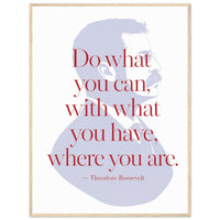 Theodore Roosevelt — Do What You Can — framed print of pale silhouette with red maxim, 12x16″ in a natural wood frame