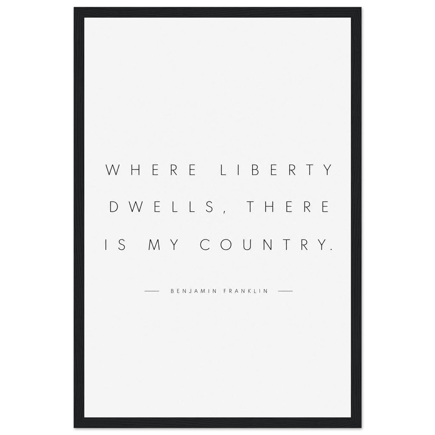 Wooden framed print of Franklin's 'There is my country' quote — room view, ready to hang.