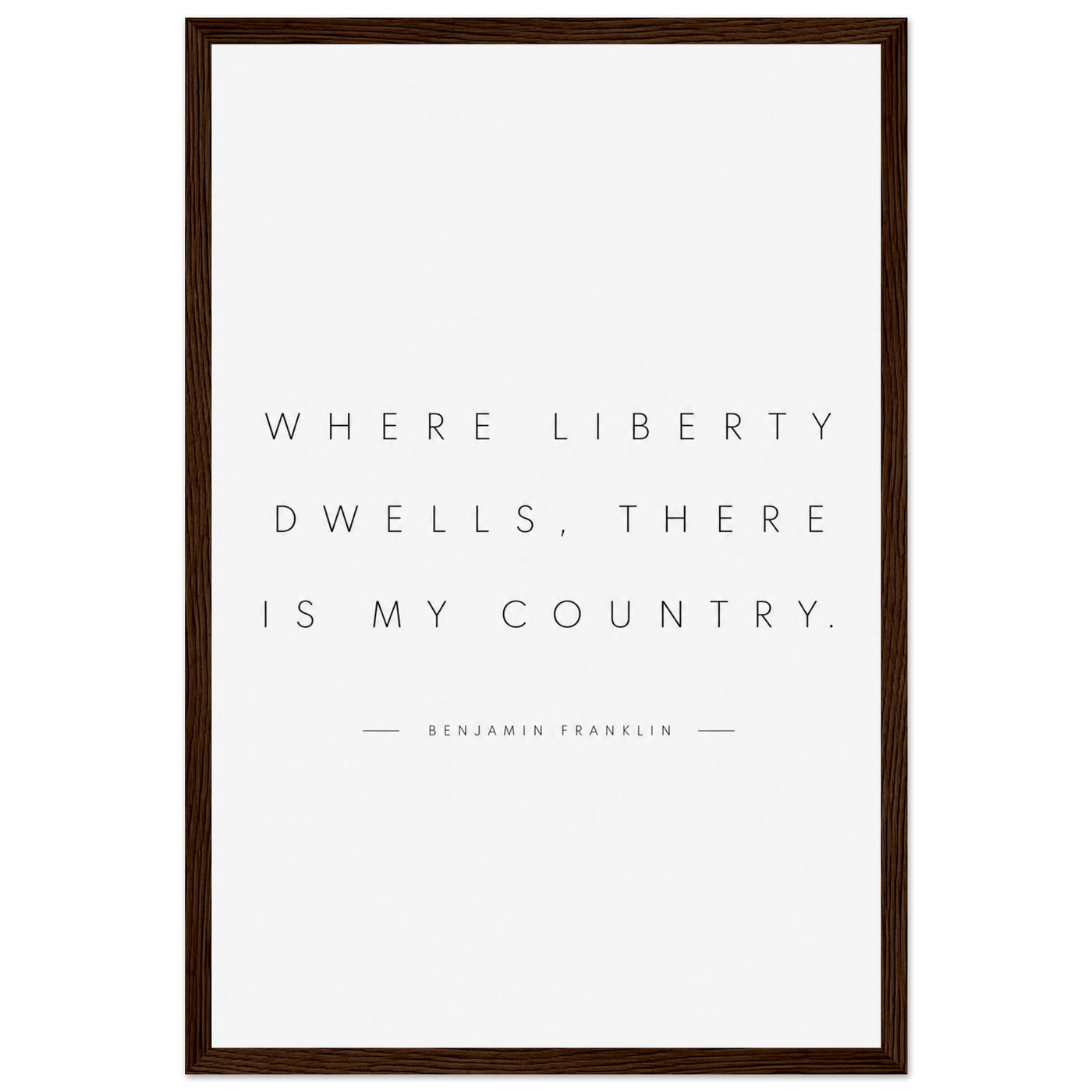 Wooden framed print of Franklin's 'There is my country' quote — room view, ready to hang.