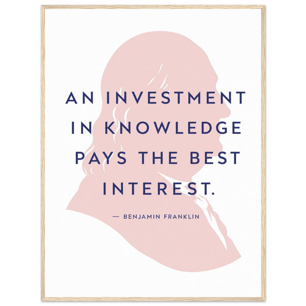 Benjamin Franklin — An Investment in Knowledge — framed print of pink profile with quote, 12x16″ in a natural wood frame
