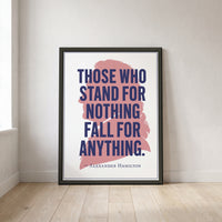 Alexander Hamilton — Stand for Nothing framed print leaning against a wall