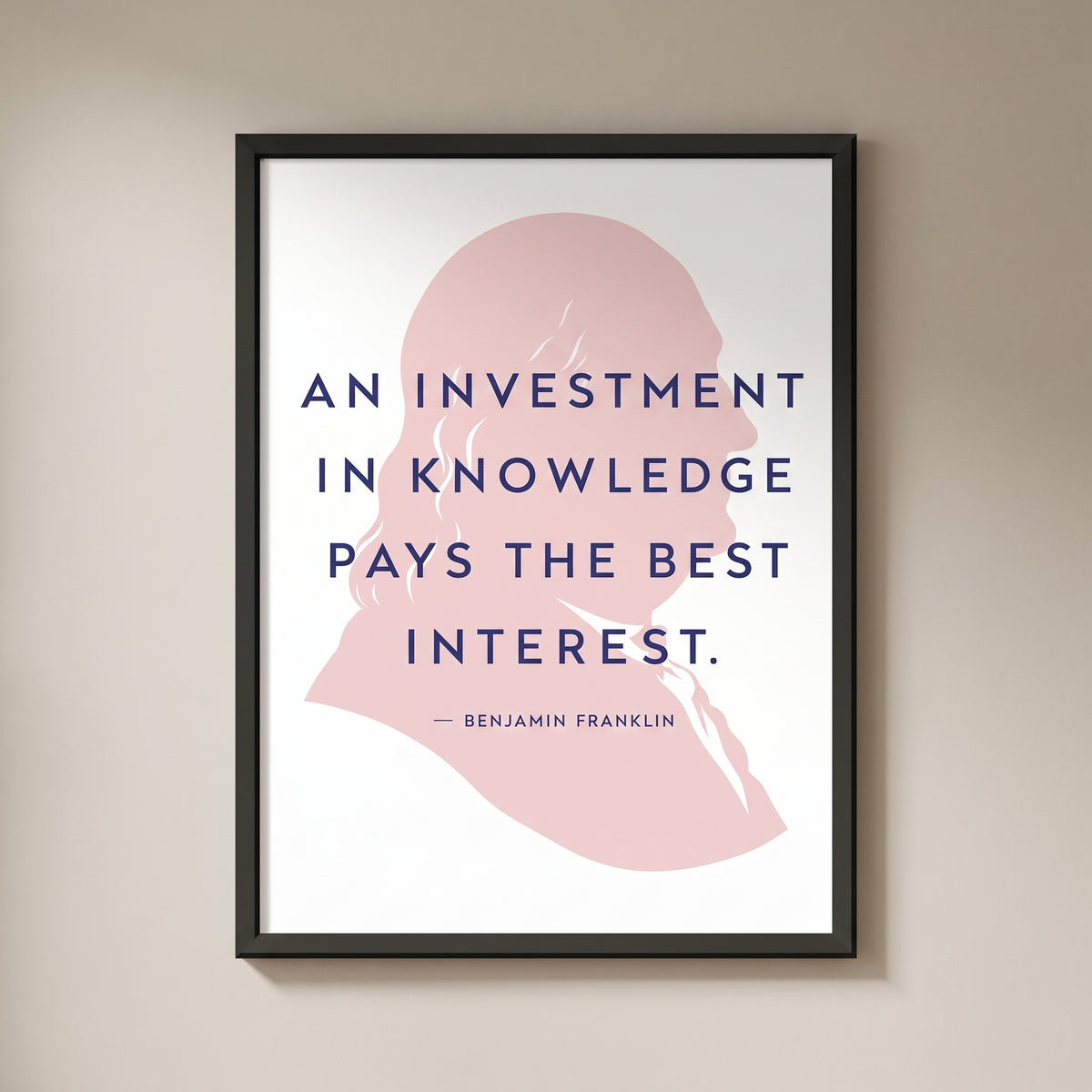 Benjamin Franklin — An Investment in Knowledge framed print on a plain wall