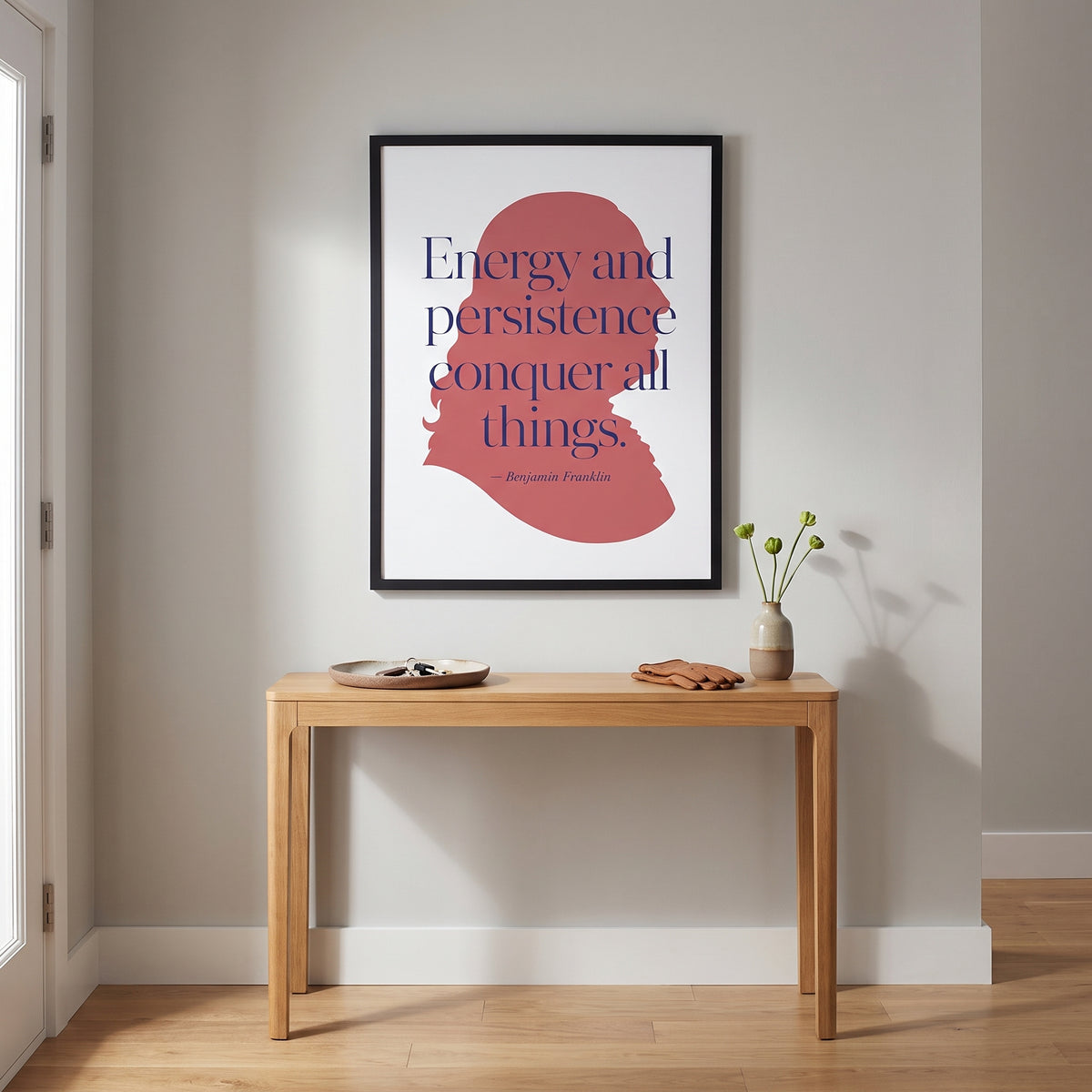Benjamin Franklin — Energy and Persistence framed print hanging in a home interior