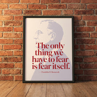 Franklin D. Roosevelt — Fear Itself framed print leaning against a wall