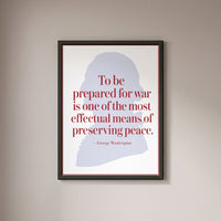 George Washington — Prepared for War framed print on a plain wall