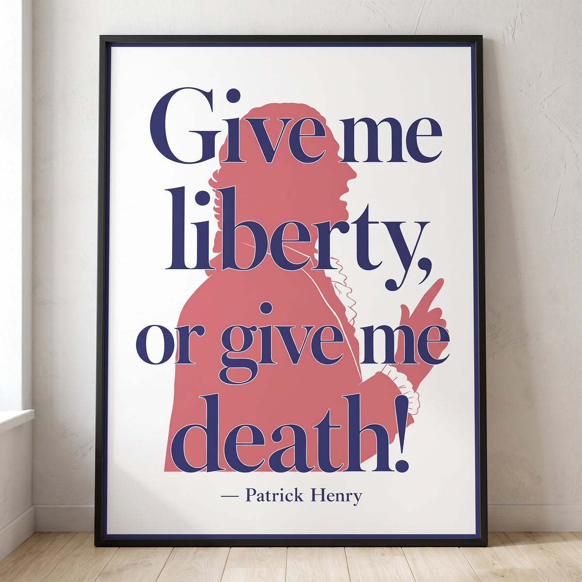 Give Me Liberty, or Give Me Death framed print leaning against a wall