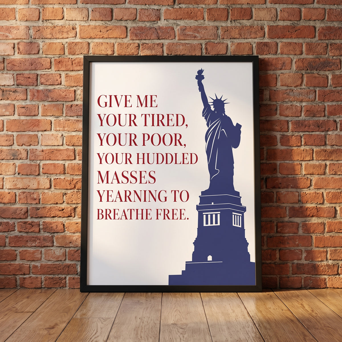 Give Me Your Tired, Your Poor framed print leaning against a wall