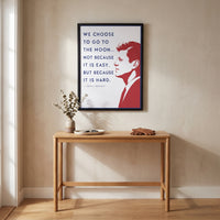 John F. Kennedy — We Choose to Go to the Moon framed print hanging in a home interior