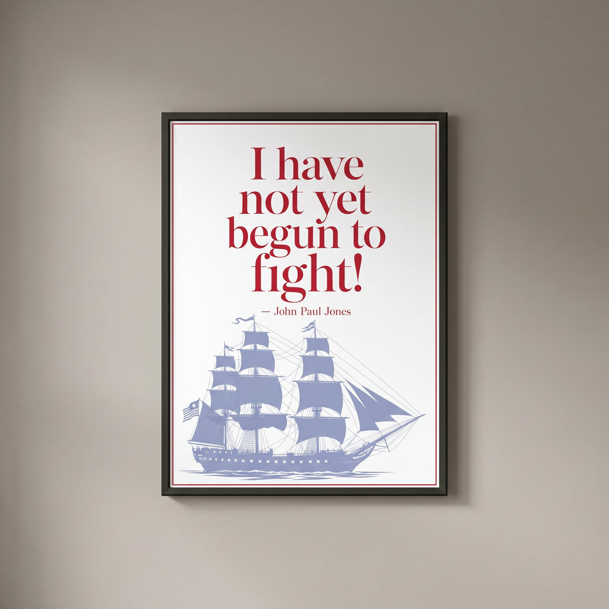 John Paul Jones — Not Yet Begun to Fight framed print on a plain wall