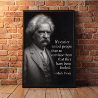 Mark Twain - Easier to Fool framed print leaning against a wall