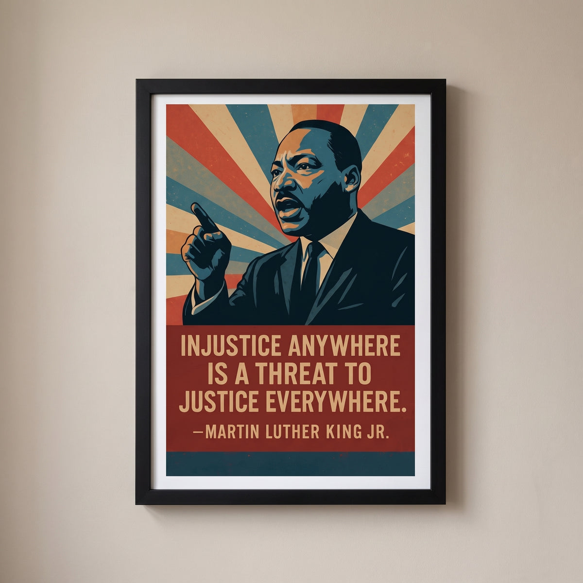 MLK - Injustice Anywhere framed print on a plain wall