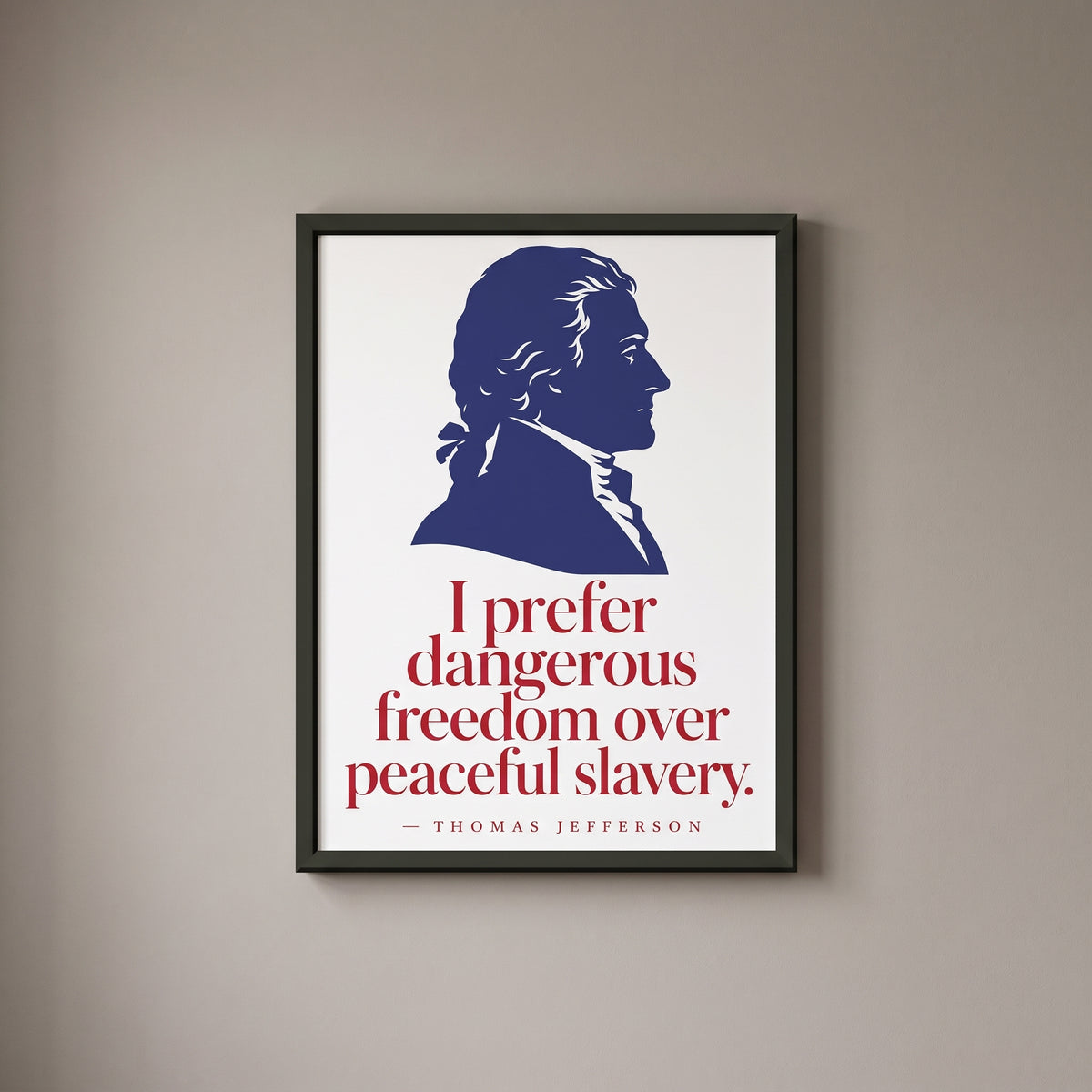 Thomas Jefferson — Dangerous Freedom framed print on a plain wall