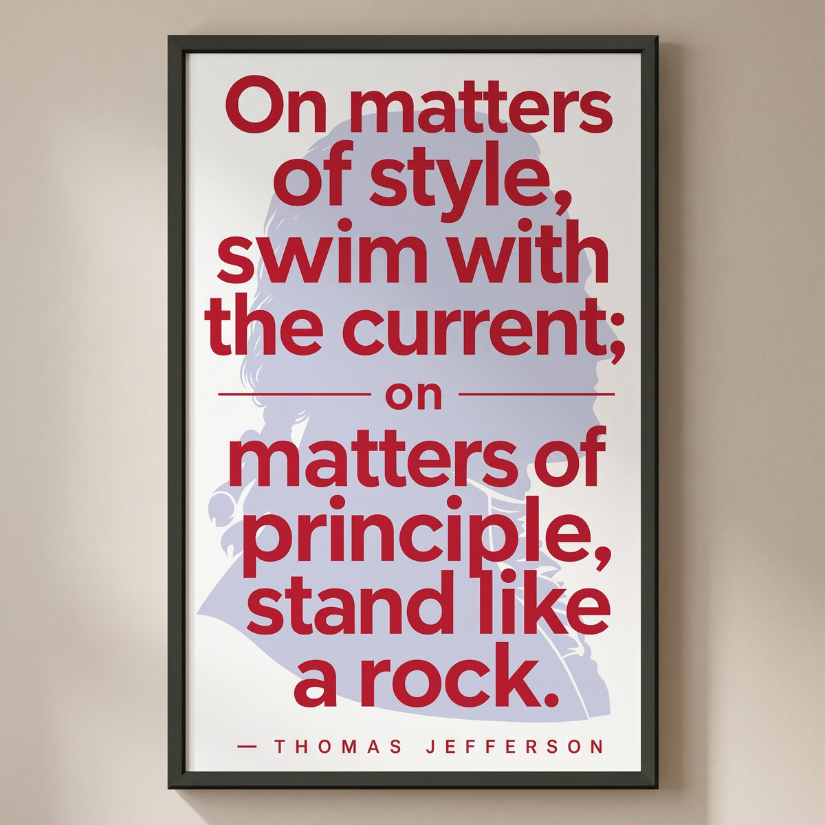 Thomas Jefferson — Stand Like a Rock framed print on a plain wall