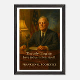 Franklin D. Roosevelt - Only Thing we Have to Fear – Canvas Art Print | Canvas of America