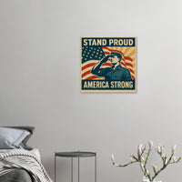 Stand Proud - America Strong – Canvas Art Print | Canvas of America