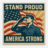 Stand Proud - America Strong – Canvas Art Print | Canvas of America